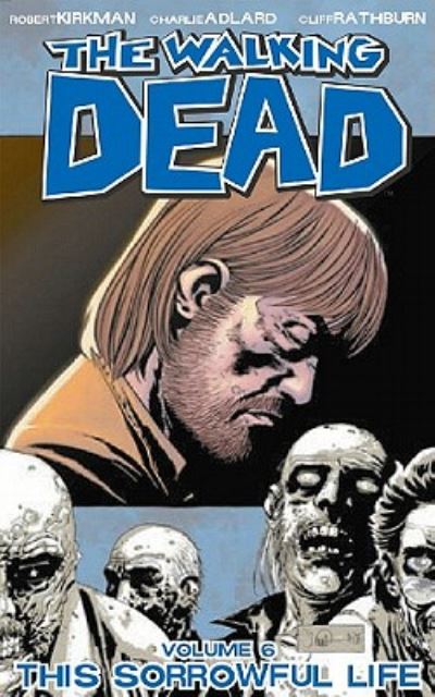 Walking Dead 6: This Sorrowful Life - Robert Kirkman
