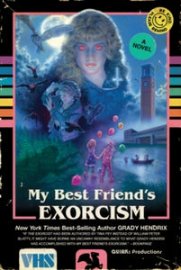 My Best Friend´s Exorcism - Grady Hendrix