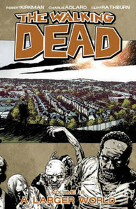 Walking Dead 16: A Larger World - Robert Kirkman