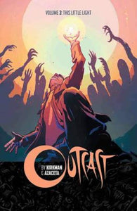 Outcast 3: This Little Light - Robert Kirkman