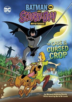 Batman and Scooby-Doo Mysteries: Case of the Cursed Crop - Michael Anthony Steele