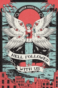 Hell Followed With Us - Andrew Joseph White (Hardcover)