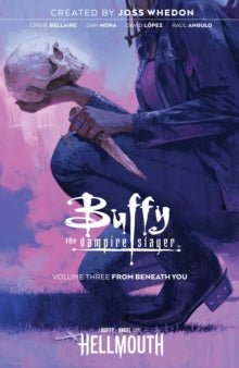 Buffy the Vampire Slayer 3: From Beneath You - Joss Whedon