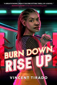 Burn Down, Rise Up - Vincent Tirado (Hardcover)