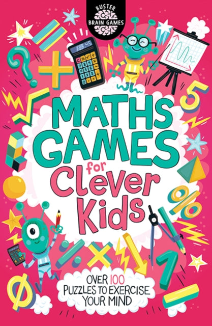 Maths Games For Clever Kids: More Than 100 Puzzles To Exercise You Mind