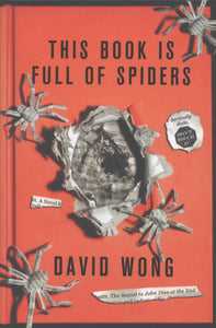 This Book Is Full Of Spiders (John Dies at the End Book 2) - David Wong