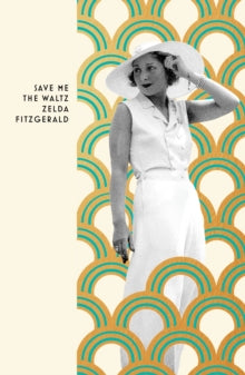 Save Me The Waltz - Zelda Fitzgerald