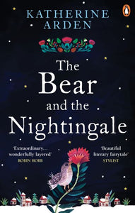 Bear and The Nightingale - Katherine Arden
