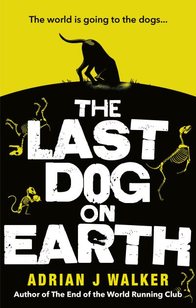 Last Dog On Earth - Adrian J. Walker