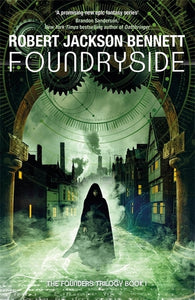 Foundryside - Robert Jackson Bennet