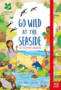 Go Wild At The Seaside: An Adventure Handbook - Goldie Hawk & Rachel Saunders (Hardcover)