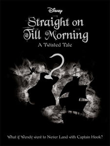 Disney Twisted Tale: Straight on Till Morning - Liz Braswell