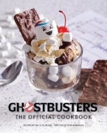 Ghostbusters: The Official Cookbook - Jenn Fujikawa & Erik Burnham