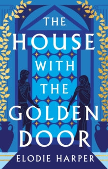 House With the Golden Door - Elodie Harper