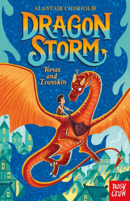 Dragon Storm: Tomas and Ironskin - Alastair Chisholm