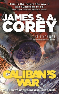 Expanse 2: Caliban's War - James A. Corey