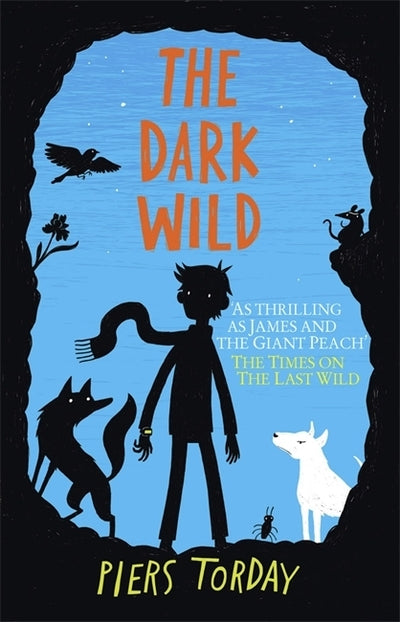 Last Wild Book 2: The Dark Wild - Piers Torday