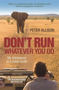 Don’t Run Whatever You Do - Peter Allison