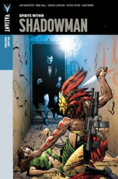 Shadowman Valiant Masters 1: Spirits Within - Jim Shooter (Hardcover)