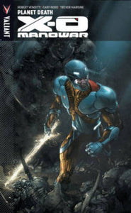 X-O Manowar 3: Planet Death - Robert Venditti