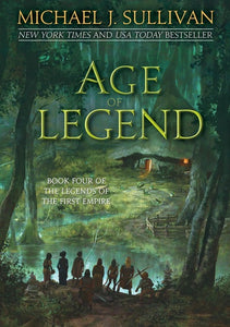 Legends of the First Empire Book 4: Age of Legend - Michael J. Sullivan