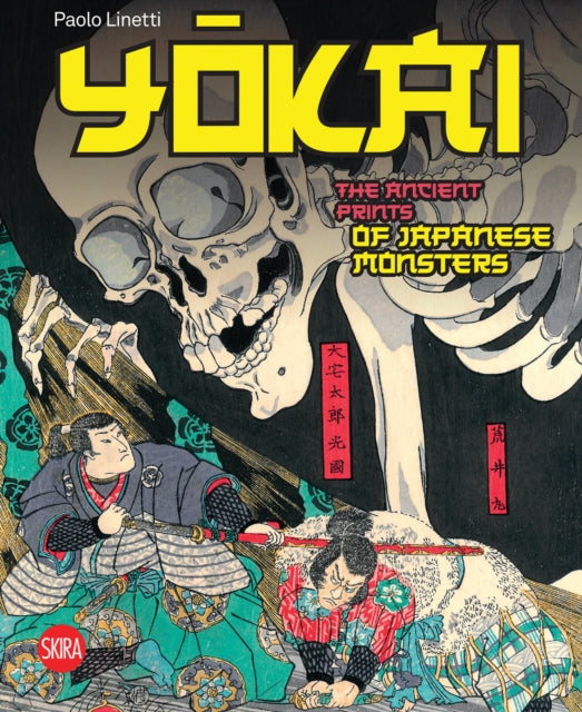 Yokai : The Ancient Prints of Japanese Monsters - Paolo Linetti