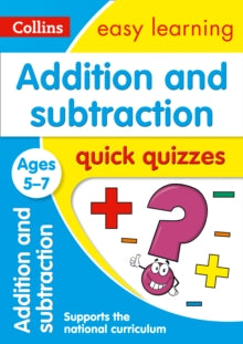 Addition and Subtraction Quick Quizzes Ages 5-7