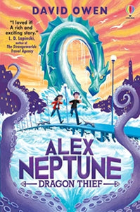 Alex Neptune Dragon Thief - David Owen