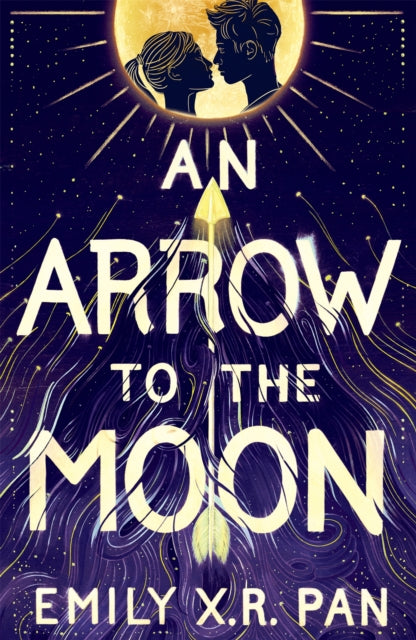 Arrow to the Moon - Emily X.R. Pan