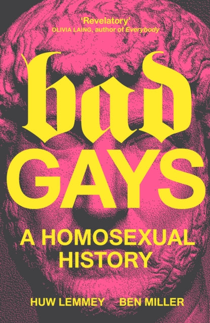 Bad Gays - Huw Lemmey & Ben Miller (Hardcover)