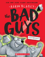 Bad Guys 8: Superbad - Aaron Blabey