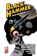 Black Hammer 4: Age of Doom Part Two - Jeff Lemire