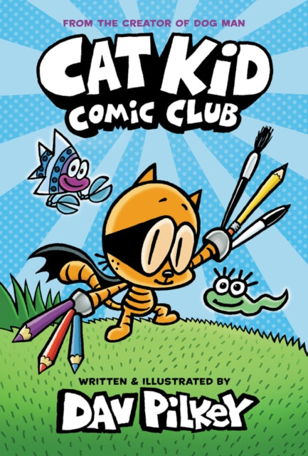 Cat Kid Comic Club : 1 - Dav Pilkey
