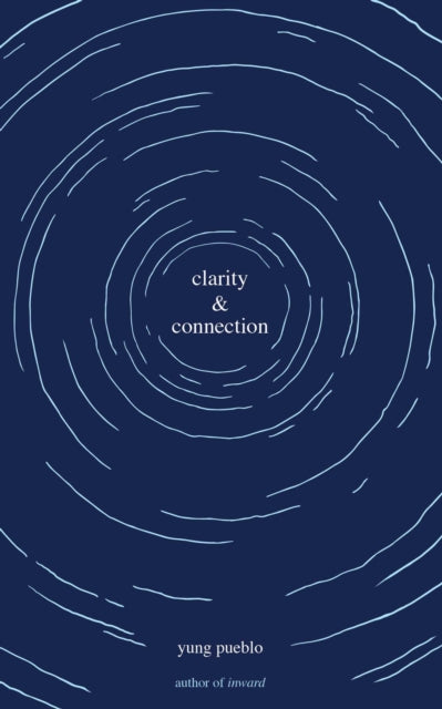 Clarity and Connection - Yung Pueblo