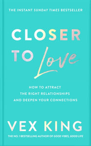 Closer to Love - Vex King (Hardcover)