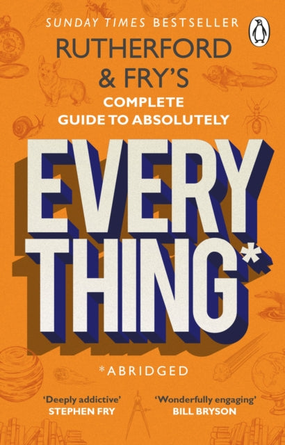 Complete Guide to Absolutely Everything * - Adam Rutherford & Hannah Fry