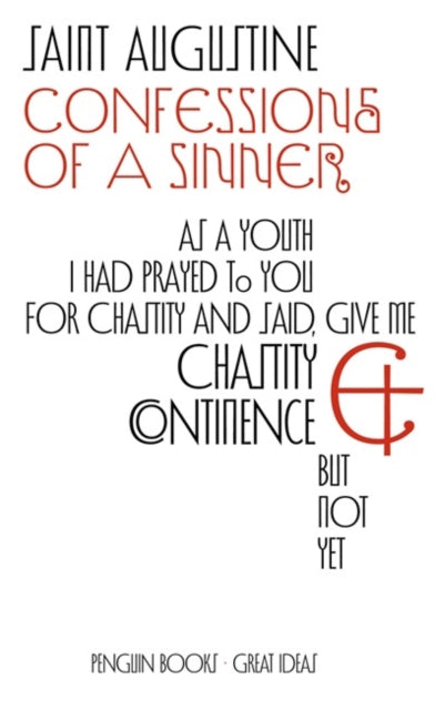 Confessions of a Sinner - St Augustine