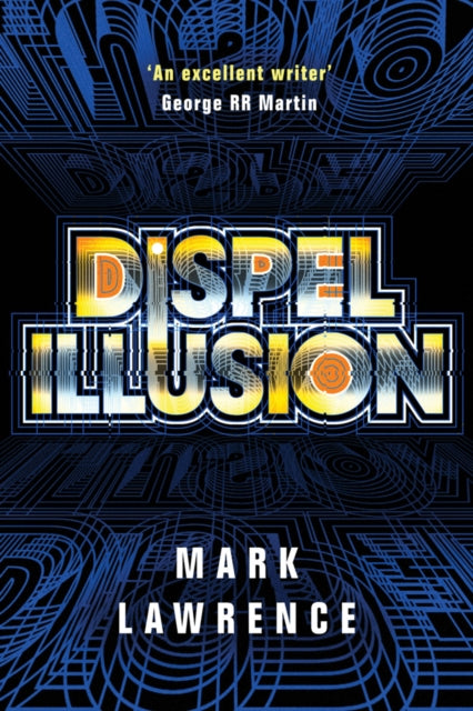 Dispel Illusion - Mark Lawrence