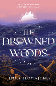 Drowned Woods - Emily Lloyd-Jones (Hardcover)