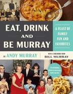 Eat, Drink, and Be Murray - Andy Murray (Hardcover)