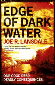 Edge of Dark Water - Joe R. Lansdale