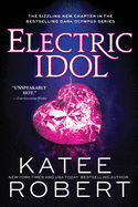 Dark Olympus 2: Electric Idol - Katee Robert