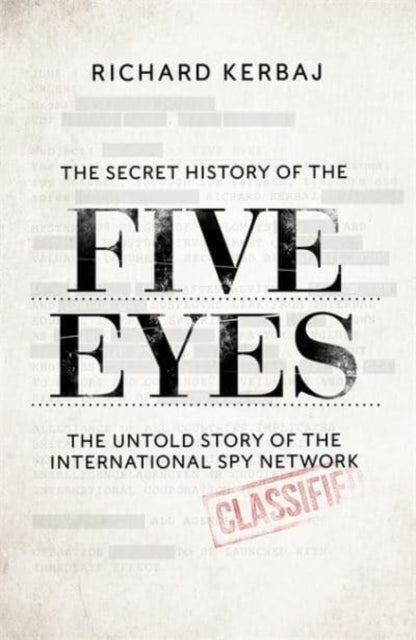 Secret History of the Five Eyes - Richard Kerbaj (Hardcover)