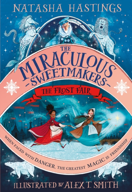 Miraculous Sweetmakers: The Frost Fair - Natasha Hastings (Hardcover)
