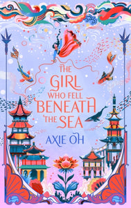 Girl Who Fell Beneath the Sea - Axie Oh