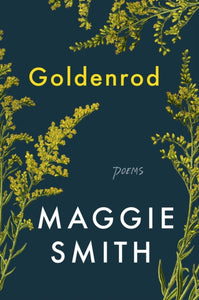 Goldenrod - Maggie Smith (Hardcover)