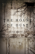 House of Dust - Noah Broyles