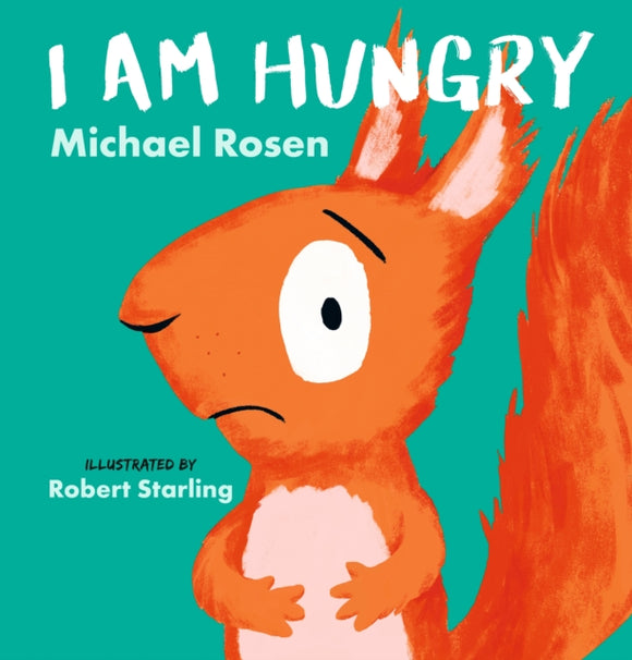 I Am Hungry - Michael Rosen (Hardcover)