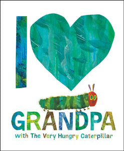 I Love Grandpa - Eric Carle (Hardcover)