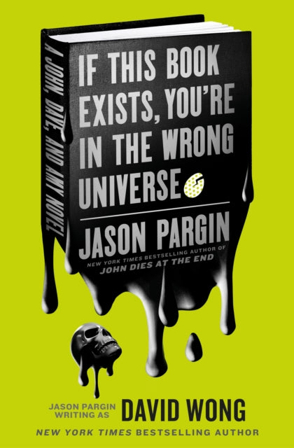 If this Book Exists, You're in the Wrong Universe - Jason Pargin